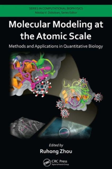 Book cover of: Molecular Modeling at the Atomic Scale. By: Ruhong Zhou