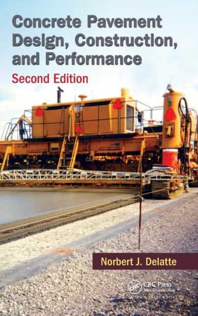 Book cover of: Concrete Pavement Design, Construction, and Performance. By: Norbert J. Delatte