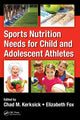 Book cover of: Sports Nutrition Needs for Child and Adolescent Athletes. By: Chad M. Kerksick