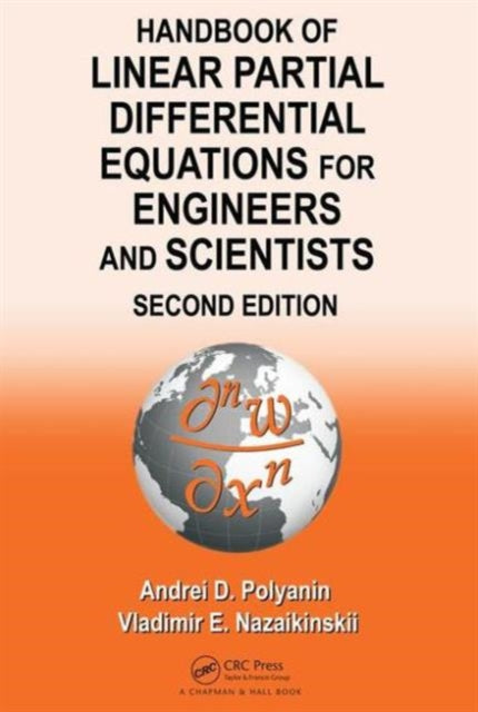 Book cover of: Handbook of Linear Partial Differential Equations for Engineers and Scientists. By: Andrei D. Polyanin