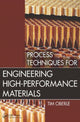 Book cover of: Process Techniques for Engineering High-Performance Materials. By: Tim Oberle