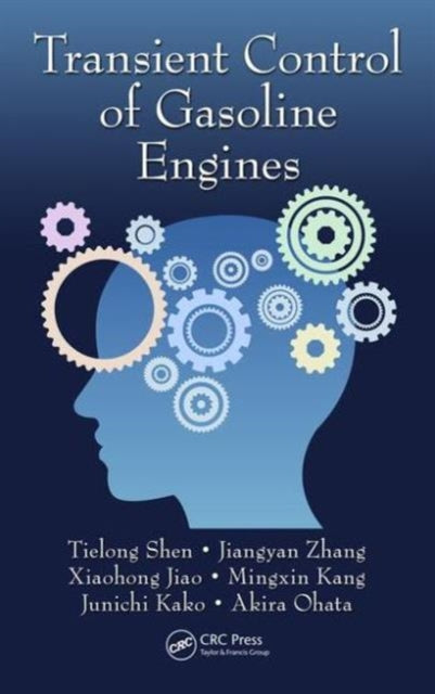 Book cover of: Transient Control of Gasoline Engines. By: Tielong Shen