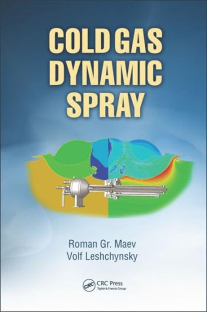 Book cover of: Cold Gas Dynamic Spray. By: Roman Maev