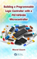 Building a Programmable Logic Controller with a PIC16F648A Microcontroller