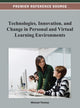 Book cover of: Technologies, Innovation, and Change in Personal and Virtual Learning Environments. By: Michael Thomas