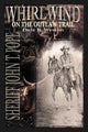 Book cover of: Whirlwind on the Outlaw Trail