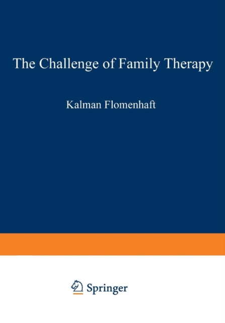Book cover of: Challenge of Family Therapy. By: Kalman Flomenhaft