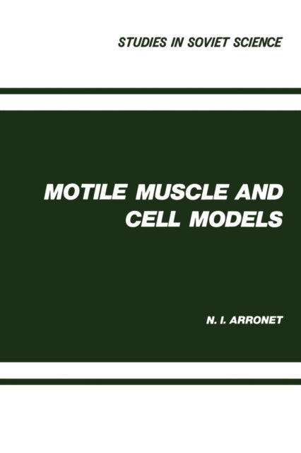 Book cover of: Motile Muscle and Cell Models. By: N. I. Arronet