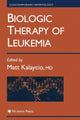 Book cover of: Biologic Therapy of Leukemia. By: Matt Kalaycio
