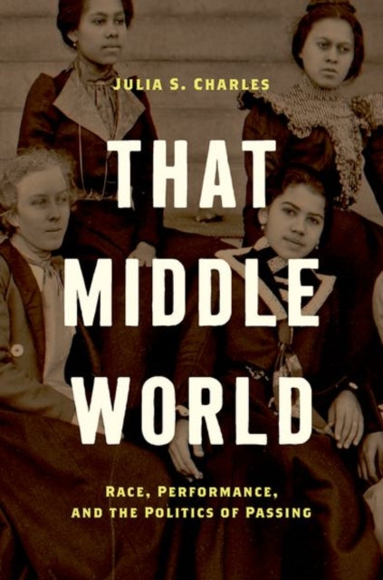 Book cover of: That Middle World. By: Julia S. Charles