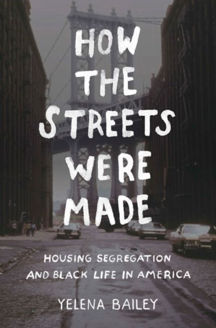 Book cover of: How the Streets Were Made. By: Yelena Bailey