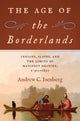 Book cover of: Age of the Borderlands. By: Andrew C. Isenberg