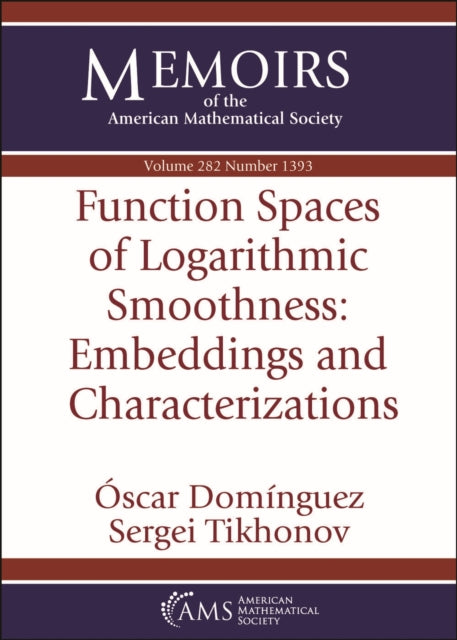 Book cover of: Function Spaces of Logarithmic Smoothness: Embeddings and Characterizations. By: Oscar Dominguez