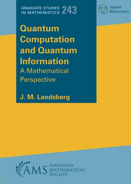 Book cover of: Quantum Computation and Quantum Information. By: J. M. Landsberg