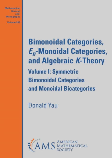 Book cover of: Bimonoidal Categories, $E_n$-Monoidal Categories, and Algebraic $K$-Theory. By: Donald Yau