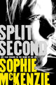 Book cover of: Split Second. By: Sophie McKenzie