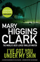 Book cover of: I've Got You Under My Skin. By: Mary Higgins Clark