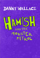 Book cover of: Hamish and the Monster Patrol. By: Danny Wallace