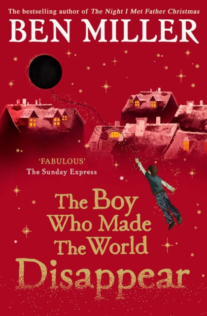 Boy Who Made the World Disappear, an epic time-travel adventure from the author of smash hit Fairytale
