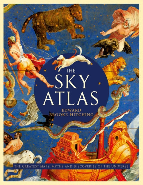Sky Atlas, The Greatest Maps, Myths and Discoveries of the Universe
