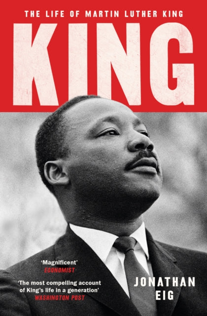 King, The Life of Martin Luther King 9781471181030 Jonathan Eig