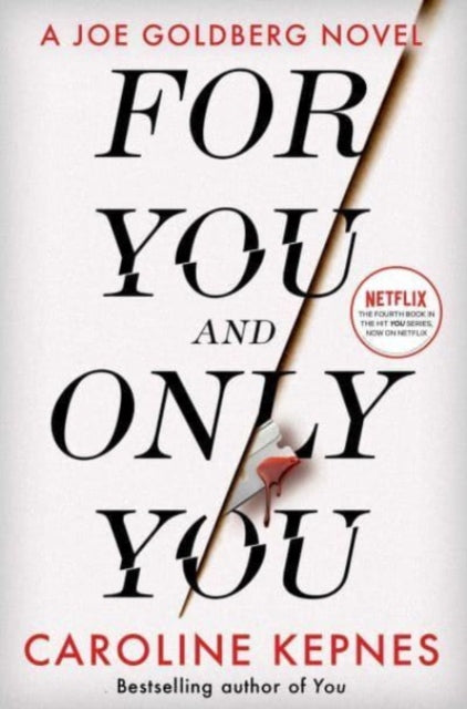 Book cover of: For You And Only You. By: Caroline Kepnes