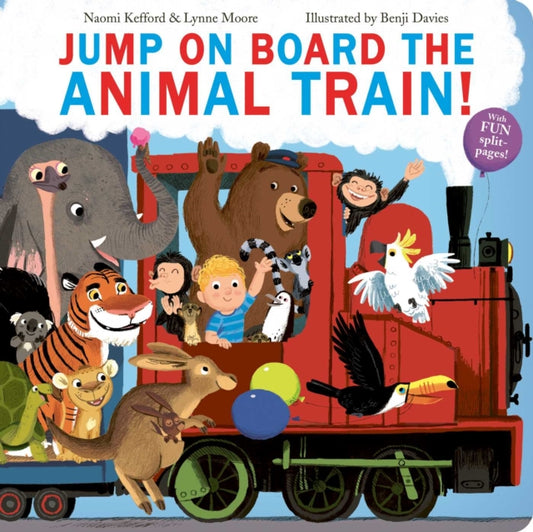 Book cover of: Jump On Board the Animal Train. By: Naomi Kefford