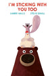 Book cover of: I'm Sticking With You Too. By: Smriti Halls