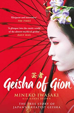 Geisha of Gion, The True Story of Japan's Foremost Geisha