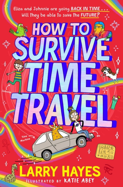How to Survive Time Travel 9781471198366 Larry Hayes