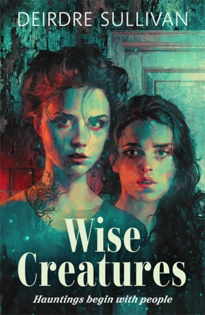 Book cover of: Wise Creatures. By: Deirdre Sullivan