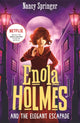 Book cover of: Enola Holmes and the Elegant Escapade (Book 8). By: Nancy Springer