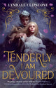 Book cover of: Tenderly I am Devoured