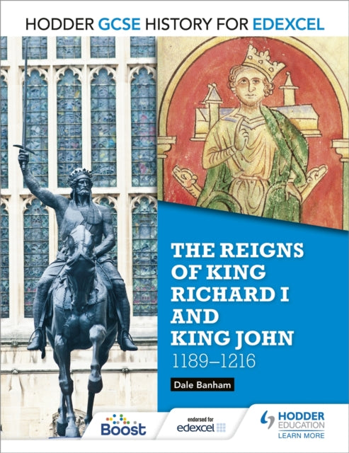 Book cover of: Hodder GCSE History for Edexcel: The reigns of King Richard I and King John, 1189-1216. By: Dale Banham