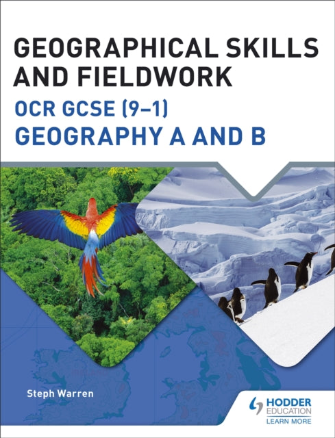 Book cover of: Geographical Skills and Fieldwork for OCR GCSE (9–1) Geography A and B. By: Steph Warren