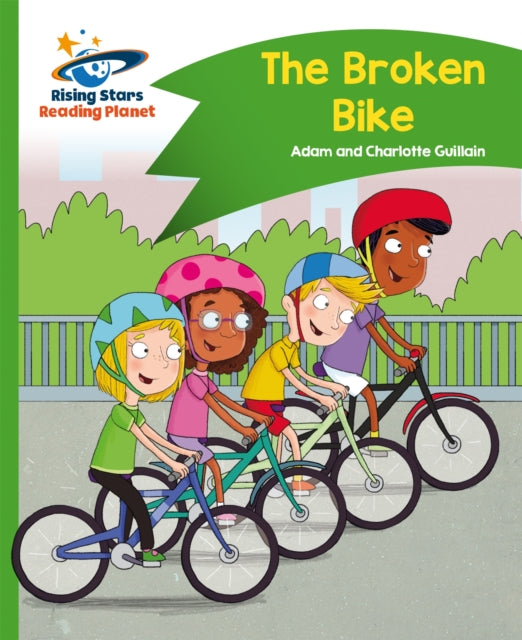 Book cover of: Reading Planet - The Broken Bike - Green: Comet Street Kids. By: Adam Guillain