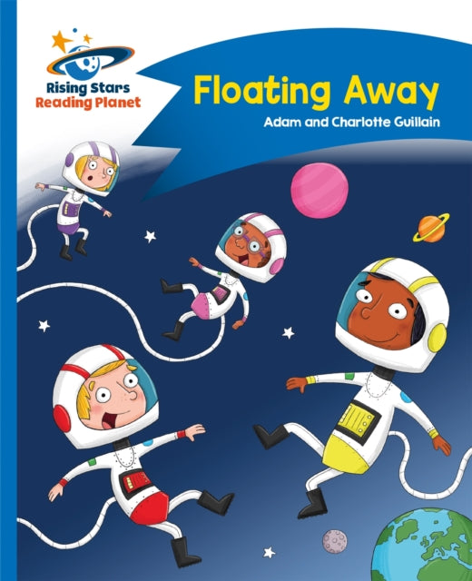 Book cover of: Reading Planet - Floating Away - Blue: Comet Street Kids. By: Adam Guillain