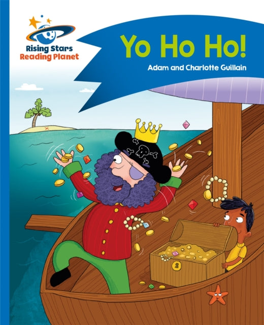 Book cover of: Reading Planet - Yo Ho Ho! - Blue: Comet Street Kids. By: Adam Guillain