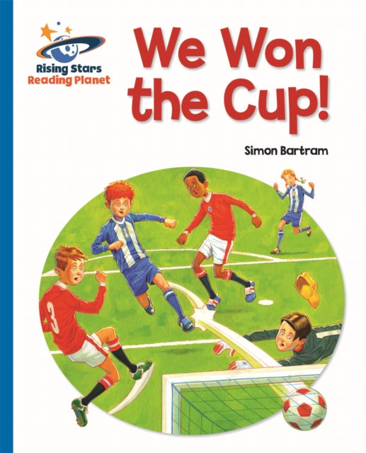 Book cover of: Reading Planet - We Won the Cup! - Blue: Galaxy. By: Simon Bartram