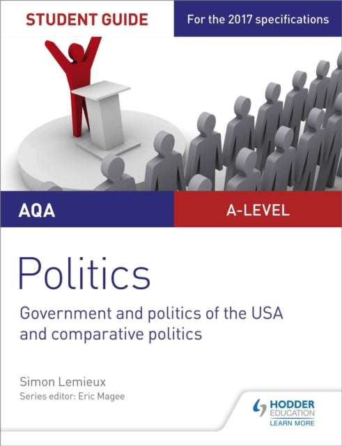 Book cover of: AQA A-level Politics Student Guide 4: Government and Politics of the USA and Comparative Politics. By: Simon Lemieux