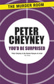 Book cover of: You'd Be Surprised. By: Peter Cheyney