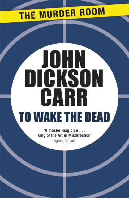 Book cover of: To Wake The Dead. By: John Dickson Carr