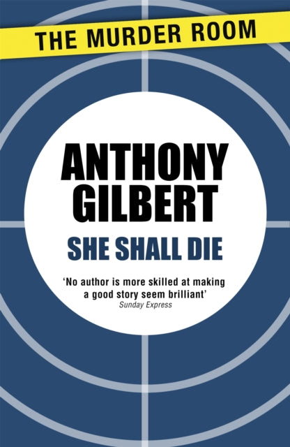 Book cover of: She Shall Die. By: Anthony Gilbert