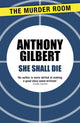 Book cover of: She Shall Die. By: Anthony Gilbert