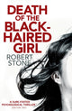Book cover of: Death of the Black-Haired Girl. By: Robert Stone