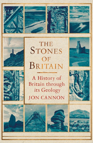 Stones of Britain, A Geological History