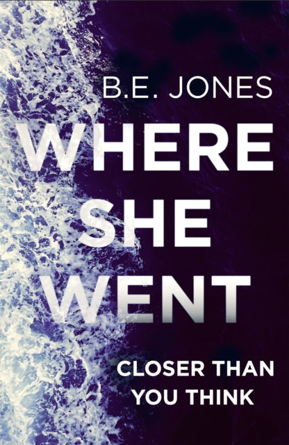 Book cover of: Where She Went. By: B. E. Jones