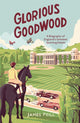 Book cover of: Glorious Goodwood. By: James Peill