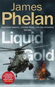 Book cover of: Liquid Gold. By: Phelan, James
