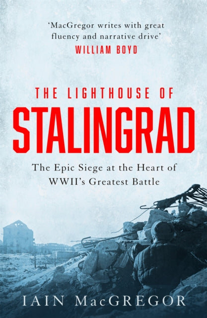 Book cover of: Lighthouse of Stalingrad. By: Iain Macgregor